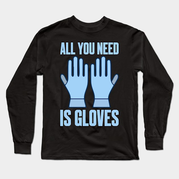 Gloves CNA Nurse Doctor Virus Parody Meme Long Sleeve T-Shirt by Mellowdellow